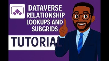 How To Create Dataverse Relationships, LookUps & Subgrids (Part4)