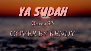Download lagu YA SUDAH - OMCON SB - COVER BY RENDY #cover #music #lagutimur #INR/// MUSIK YT
