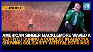 US Singer Macklemore Shows Solidarity With Palestinians During A Concert | Dawn News English Resimi