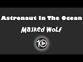 Masked Wolf - Astronaut In The Ocean 10 Hour NIGHT LIGHT Version