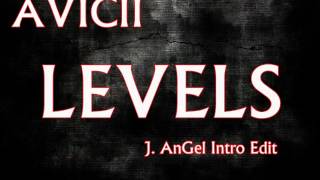 Avicii - Levels (J. AnGel Intro Edit)