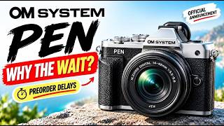 OM SYSTEM PEN: Why Is This Camera Already Facing Long Delays?