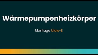Montage Wärmepumpenheizkörper Ulow-E