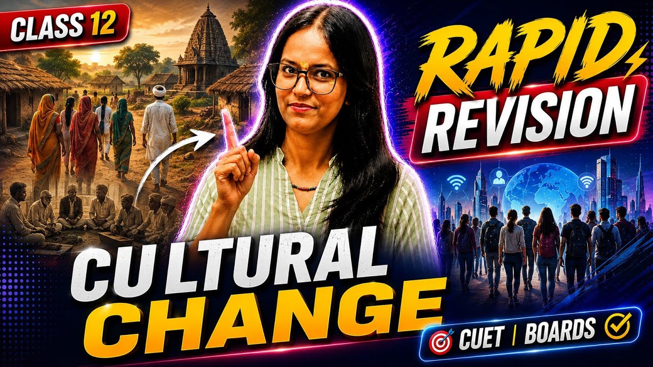 Cultural Change - Class 12 Sociology | Last Minute Revision Guide | All Topics Covered