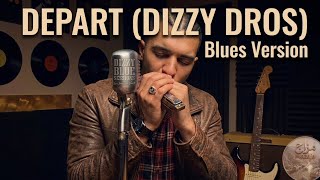 DEPART__Dizzy Dros | Blues version 🎸🎙  #music #cover 