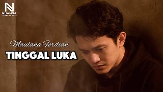 Maulana Ferdian - Tinggal Luka (Official Lyric Video)