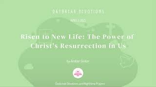 Risen to New Life: The Power of Christ's Resurrection in Us
