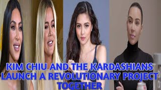 Kim Chiu and the Kardashians Announce Groundbreaking Collaboration: "KIMpire