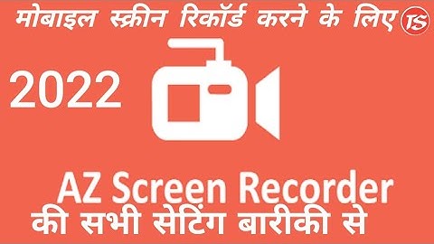 AZ Screen Recorder Kaise Use Kare 2022|How To Use AZ Mobile Screen Recorder|AZ Recorder Full Setting