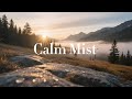 🌿 Mountain Mist Healing Music | Calm, Focus, Relaxation, and Emotional Balance🎵
