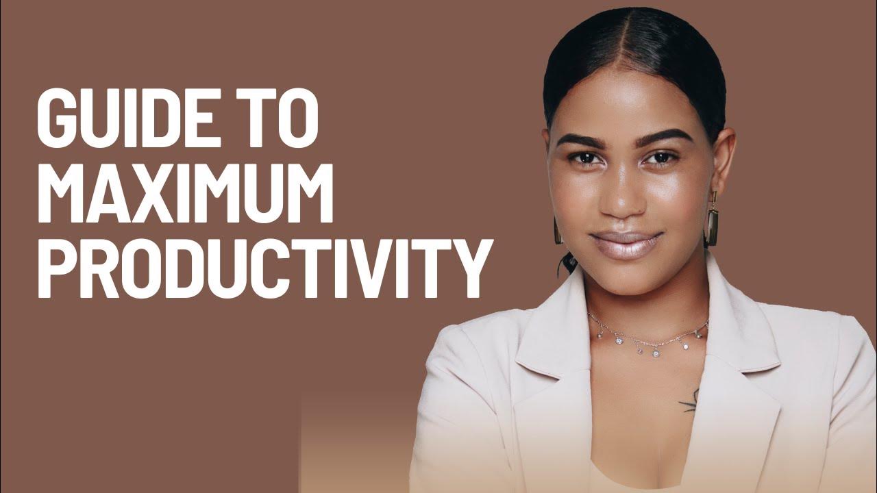 THE ULTIMATE GUIDE TO MAXIMUM PRODUCTIVITY YouTube
