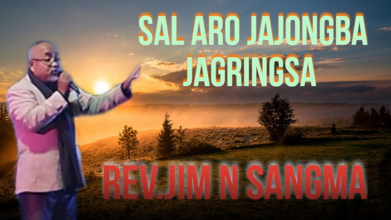 Skigipa..Rev..Jim N Sangma Sal aro jajongba🌒 jagringsa🔥