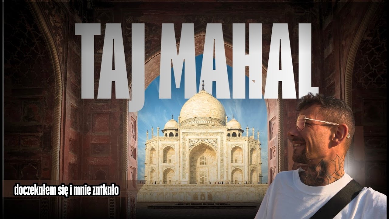 Taj mahal -  doczekałem się i mnie zatkało