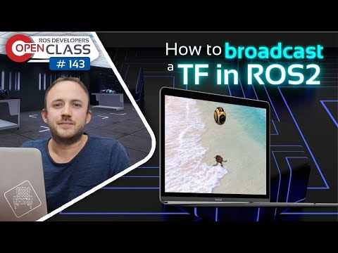 How to broadcast a TF in ROS2 | ROS2 Developers Open Class #143