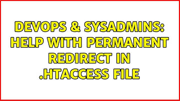 DevOps & SysAdmins: Help with permanent Redirect in .htaccess file