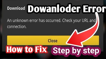 How to Fix Unknown Error in Downloader App on Firestick | Step-by-Step Guide