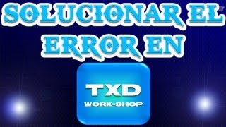 Como solucionar el error del TXDWORKSHOP