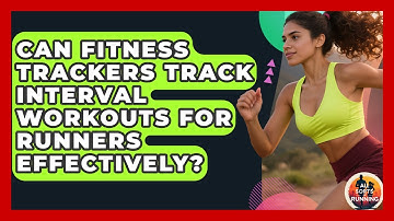 Can Fitness Trackers Track Interval Workouts for Runners Effectively? - All Sorts Of Running