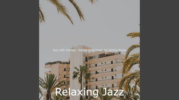 Urbane Jazz Sax with Strings - Vibe for Staycations