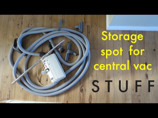 CENTRAL VAC storage spot ○ no one knows its there! 