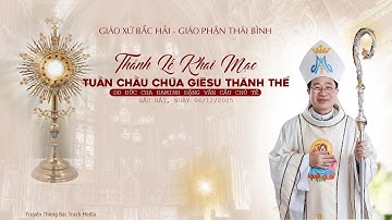 TRỰC TIẾP| THÁNH LỄ CHÍNH TIỆC TUẦN CHẦU CHÚA GIÊSU THÁNH THỂ- GIÁO XỨ BẮC HẢI- GIÁO PHẬN THÁI BÌNH