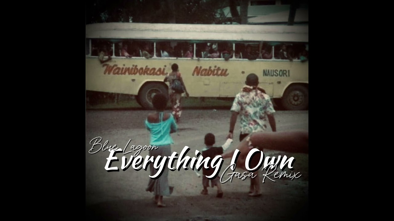 BLUE LAGOON - EVERYTHING I OWN [GASA REMIX]