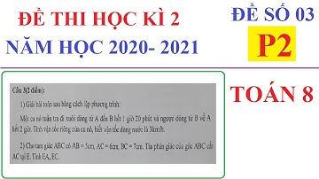 ĐỀ THI HỌC KÌ 2 TOÁN LỚP 8 NĂM HỌC 2020-2021. ĐỀ 03-P2