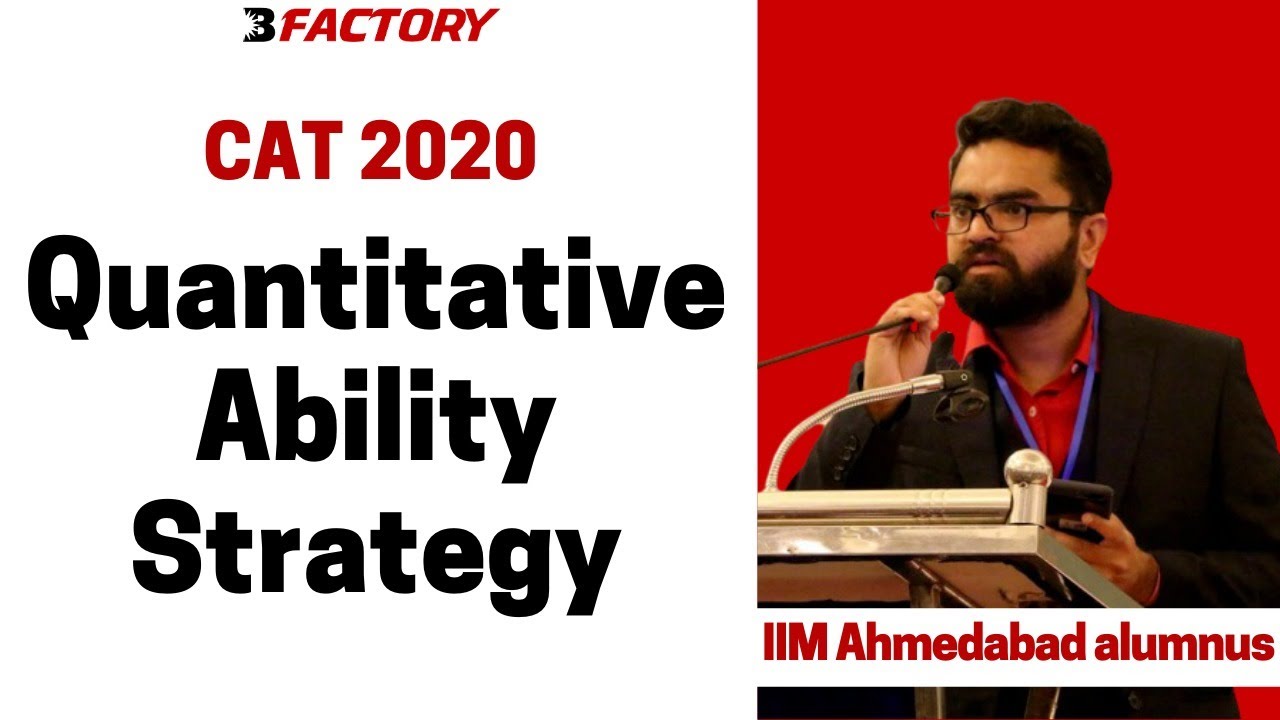 CAT 2020 Quantitative Ability (QA) Strategy by IIM Ahmedabad alumnus