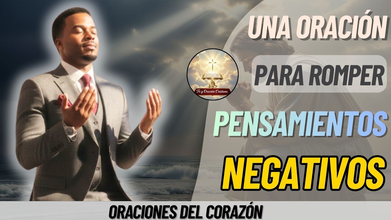 ORACION FRANCISCO PINALES | UNA ORACIÓN PARA ROMPER PENSAMIENTOS NEGATIVOS | ORACIÓN PODEROSA