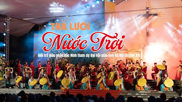 Thả lưới Nước Trời | Tiết mục của Giới trẻ giáo phận Bắc Ninh tham dự Đại hội giáo tỉnh Hà Nội 2025