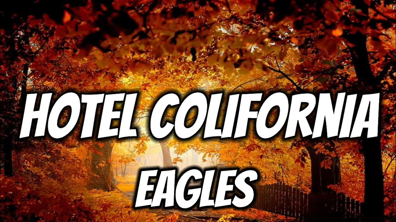 Eagles - Hotel colifornia (song) Eagles - Hotel colifornia (song)