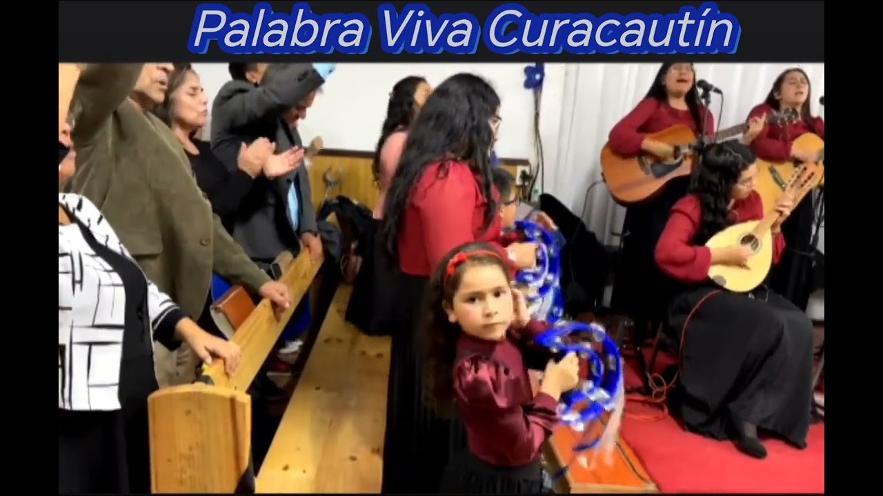 Mix alabanzas Cristo viene, al que venciere, Abrasame el alma, siento, coroPalabra Viva Curacautín