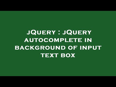 jQuery : jQuery autocomplete in background of input text box