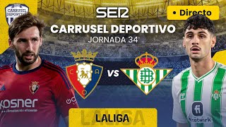 ⚽️ CA OSASUNA vs REAL BETIS | EN DIRECTO #LaLiga 23/24 - Jornada 34