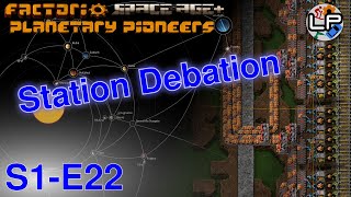 S1-E22 - Station Debation - Laurence Plays Factorio: Planetary Pioneers