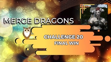 Merge Dragons | Challenge 20 Final Win  | 2m 49s