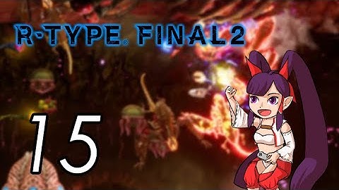 R-Type Final 2 [15] Bio Cavity (Y7)