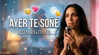 Ayer te soñé – una historia de amor en Ritmo Gitano que hará llorar tu corazón