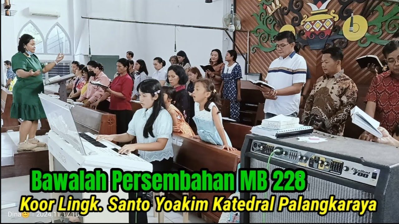 Bawalah Persembahan MB 228 Koor by Lingk. Santo Yoakim Katedral Palangkaraya