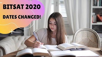 BITSAT 2020 Dates Changed - Check New Schedule