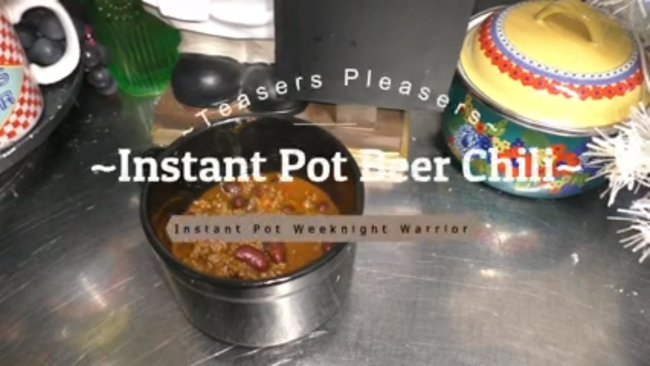Instant Pot Beer Chili Instant Pot Weeknight Warrior Easy Instant