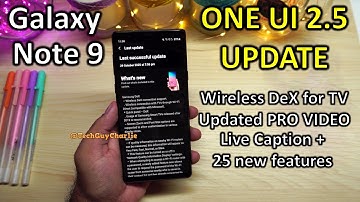 Galaxy Note 9 ONE UI 2.5 OFFICIAL UPDATE brings Note 20 features to the Note 9