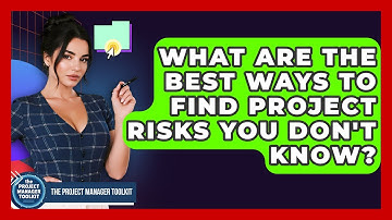 What Are The Best Ways To Find Project Risks You Don