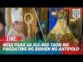 LIVE: Mass for the 400th anniversary of the arrival of Our Lady of Antipolo | June 18, 2026