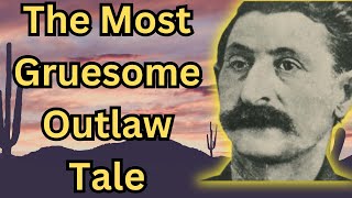 The Gruesome Fate of Wild West Outlaw Big Nose George: Turned into a Pair of Boots