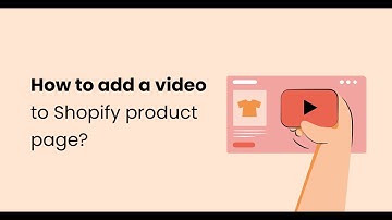 How to Add a Video in Shopify Product Description