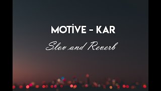 Motive- Kâr | Slow & Reverb
