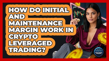 How Do Initial And Maintenance Margin Work In Crypto Leveraged Trading? - Crypto Trading Strategists