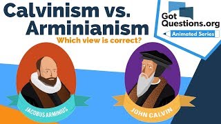 Calvinism vs. Arminianism  which view is correct?