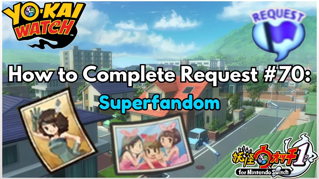 Yo-kai Watch 1 Request 70: Superfandom - YouTube